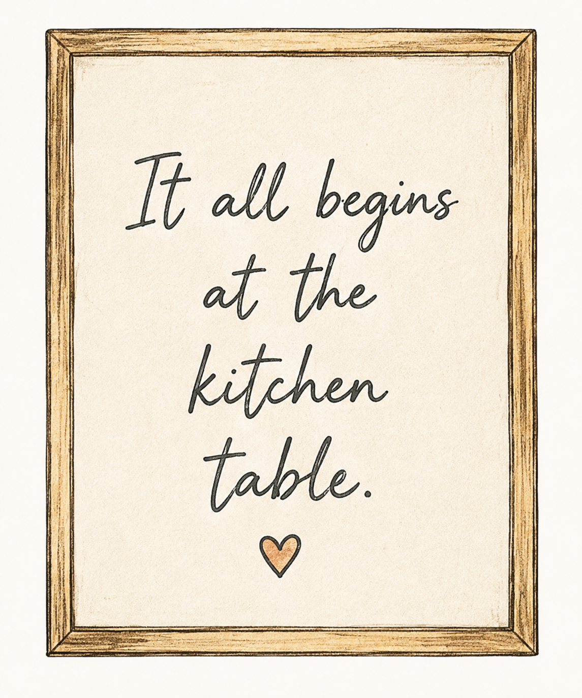It all begins at the kitchen table